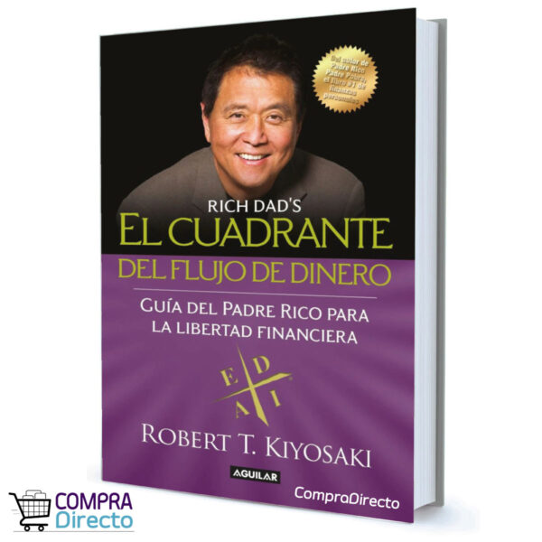 EL CUADRANTE DEL FLUJO DEL DINERO ROBERT T. KIYOSAKI