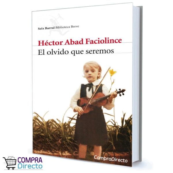 EL OLVIDO QUE SEREMOS HÉCTOR FACIOLINCE