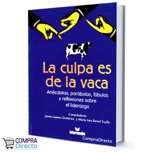 LA CULPA ES DE LA VACA JAIME LOPERA GUTIERREZ