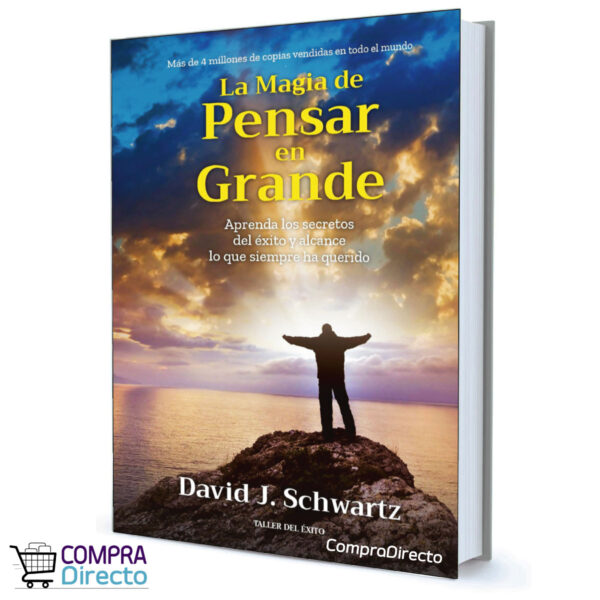 LA MAGIA DE PENSAR EN GRANDE DAVID J. SCHWARTZ