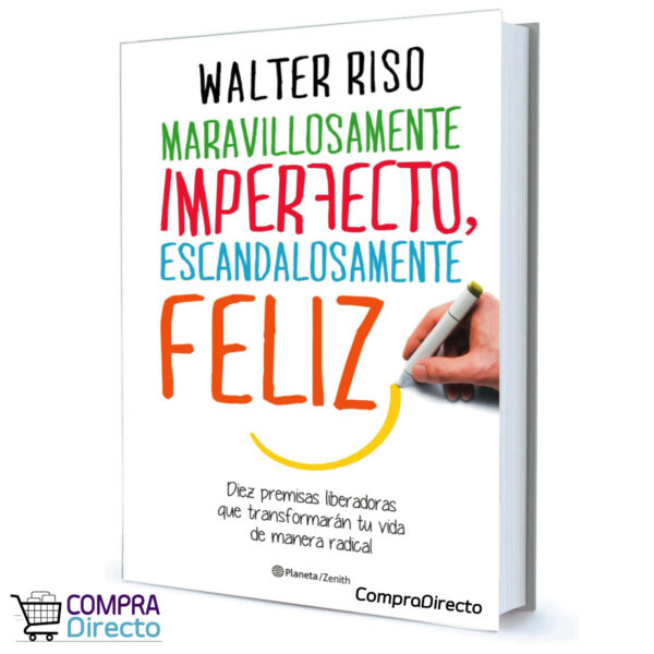 MARAVILLOSAMENTE IMPERFECTO escandalosamente feliz WALTER RISO