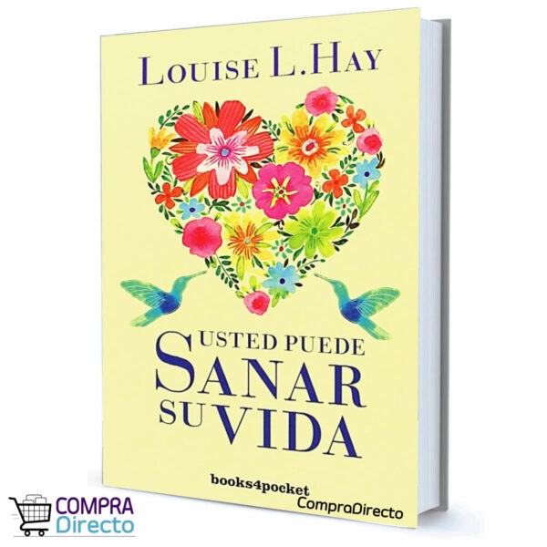 USTED PUEDE SANAR SU VIDA LOUISE HAY