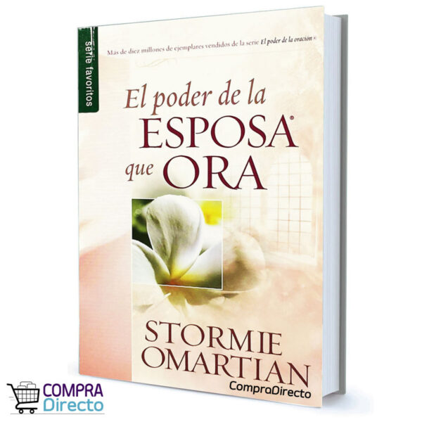 EL PODER DE LA ESPOSA QUE ORA Stormie Omartian