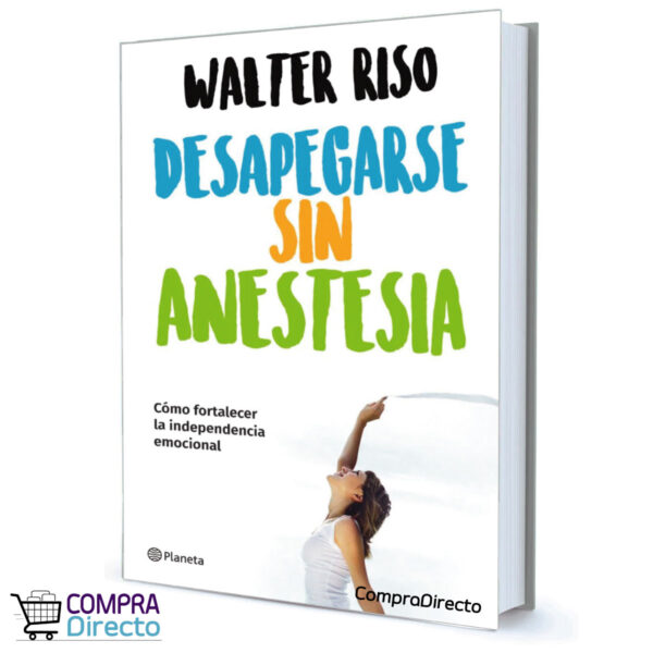 DESPEGARSE SIN ANESTESIA Walter Riso