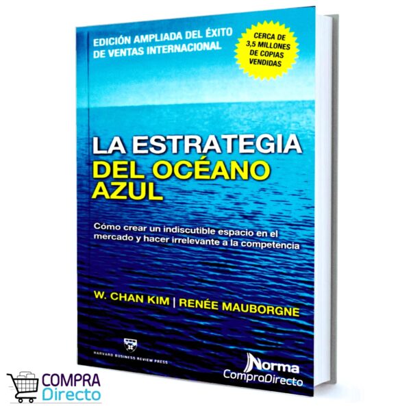 LA ESTRATEGIA DEL OCEANO AZUL W. Chan Kin - Renée Mauborgne