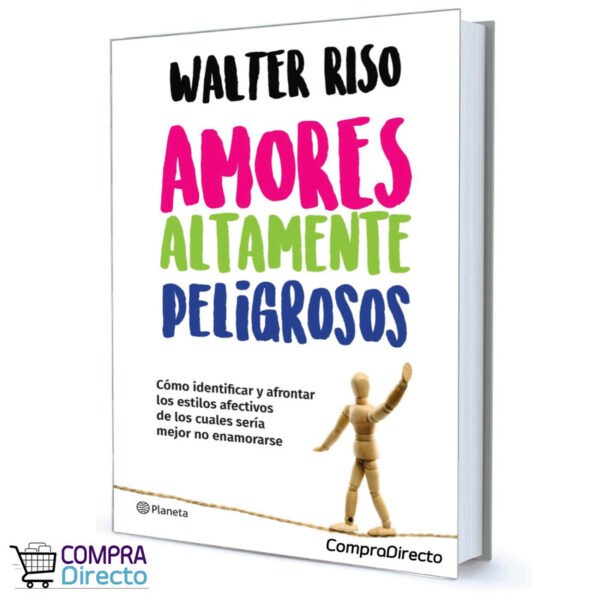 Amores Altamente Peligrosos Walter Riso