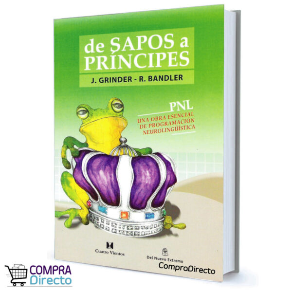 DE SAPOS A PRINCIPES PNL J. GRINDER - R. BANDLER