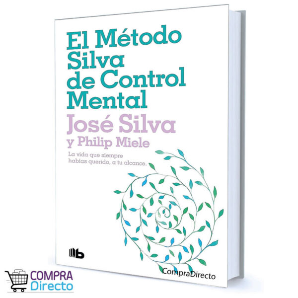 EL METODO SILVA DE CONTROL MENTAL JOSE SILVA