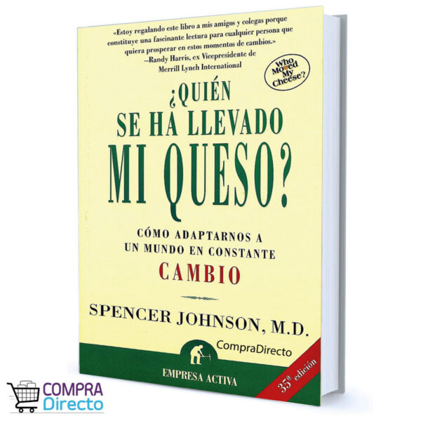 QUIEN SE HA LLEVADO MI QUESO? SPENCER JOHNSON, M. D.