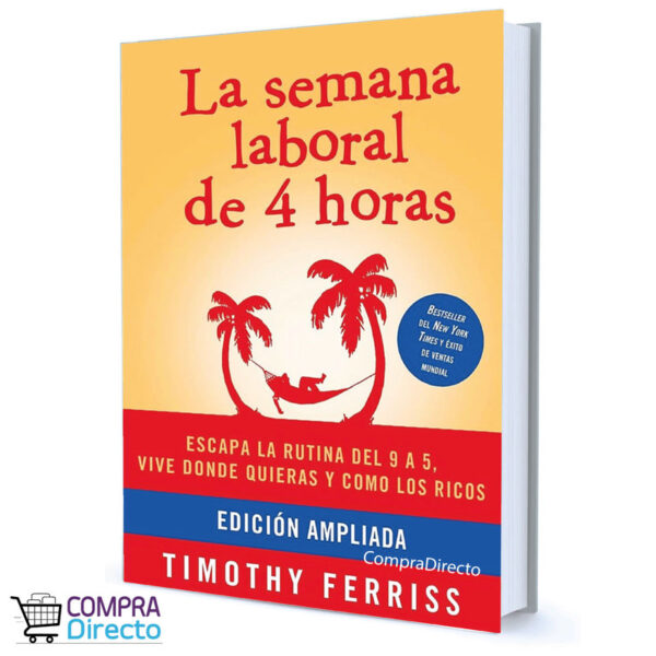 LA SEMANA LABORAL DE 4 HORAS TIMOTHY FERRISS