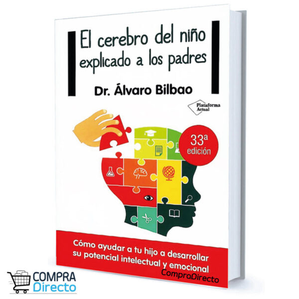 EL CEREBRO DEL NIÑO EXPLICADO A LOS PADRES Alvaro Bilboa