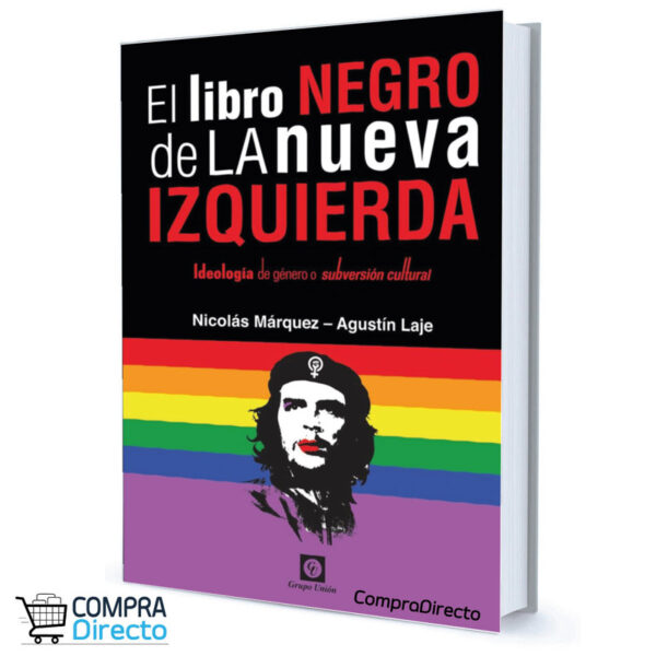 EL LIBRO NEGRO DE LA NUEVA IZQUIERDA Agustin Laje