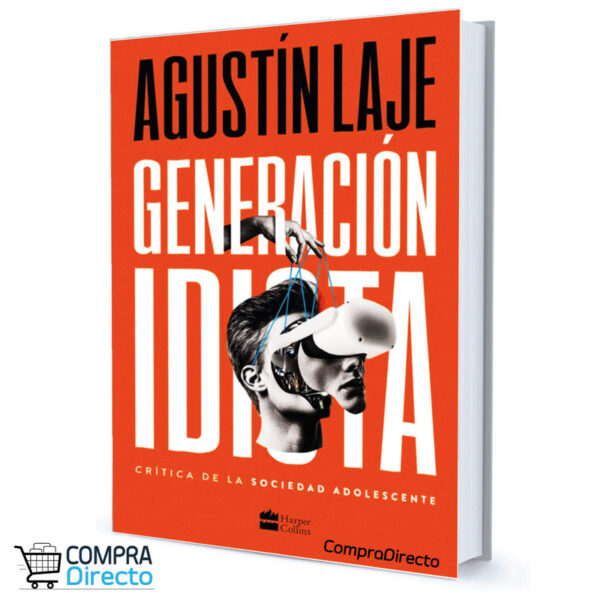 GENERACION IDIOTA Agustin Laje