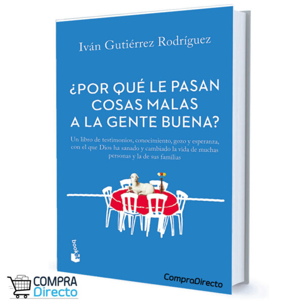 POR QUE LE PASAN COSAS MALAS A LA GENTE BUENA Iván Gutiérrez