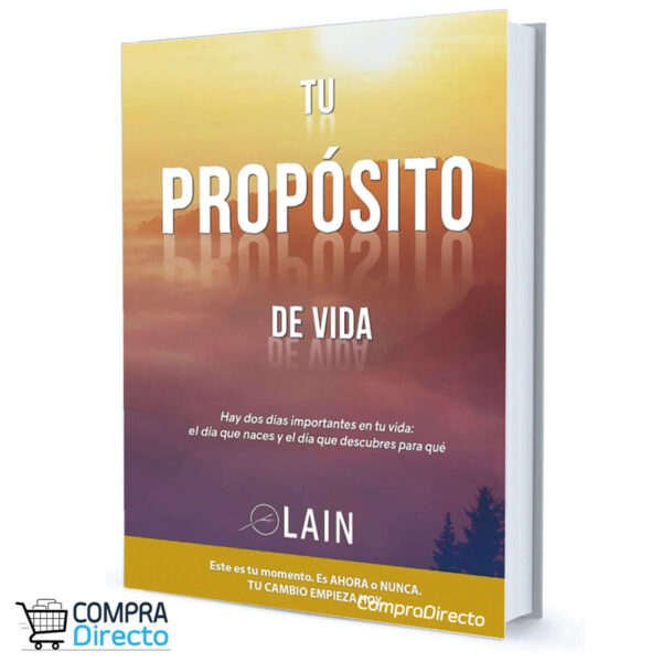 TU PROPOSITO DE VIDA Lain Garcia C.