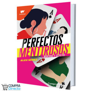 Perfectos Mentirosos Peligros Y Verdades Alex Mirez