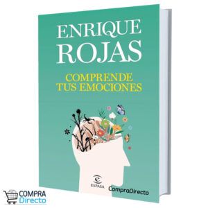 Comprende Tus Emociones Enrique Rojas