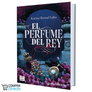 El Perfume Del Rey Karine Bernal Lobo